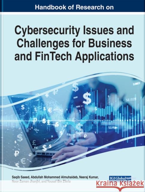 Handbook of Research on Cybersecurity Issues and Challenges for Business and FinTech Applications Saeed, Saqib 9781668452844 IGI Global - książka