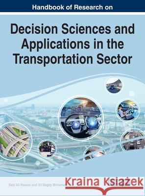 Handbook of Research on Decision Sciences and Applications in the Transportation Sector Said Ali Hassan Ali Wagdy Mohamed 9781799880400 Business Science Reference - książka