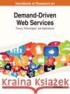 Handbook of Research on Demand-Driven Web Services: Theory, Technologies, and Applications Sun, Zhaohao 9781466658844 Information Science Reference
