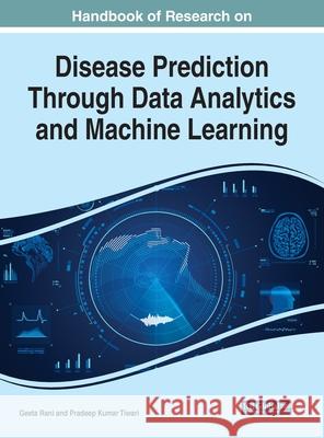 Handbook of Research on Disease Prediction Through Data Analytics and Machine Learning Geeta  Pradeep Kumar Tiwari 9781799827429 Medical Information Science Reference - książka