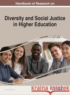 Handbook of Research on Diversity and Social Justice in Higher Education Jared Keengwe 9781799852681 Information Science Reference - książka