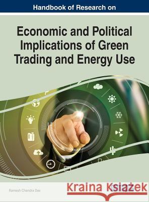 Handbook of Research on Economic and Political Implications of Green Trading and Energy Use Ramesh Chandra Das 9781522585473 Business Science Reference - książka