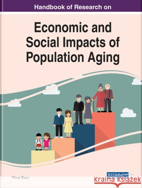Handbook of Research on Economic and Social Impacts of Population Aging Yilmaz Bayar 9781799873273 Information Science Reference - książka