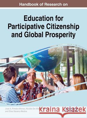 Handbook of Research on Education for Participative Citizenship and Global Prosperity Jose a. Pineda-Alfonso Nicolas d Elisa Navarro-Medina 9781522571100 Information Science Reference - książka