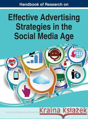 Handbook of Research on Effective Advertising Strategies in the Social Media Age Nurdan Oncel Taskiran Recep Yilmaz 9781466681255 Business Science Reference - książka