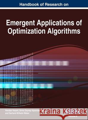 Handbook of Research on Emergent Applications of Optimization Algorithms, VOL 2 Pandian Vasant Sirma Zeynep Alparslan-Gok Gerhard-Wilhelm Weber 9781668429204 Business Science Reference - książka