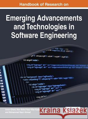 Handbook of Research on Emerging Advancements and Technologies in Software Engineering Ghani 9781466660267 Engineering Science Reference - książka