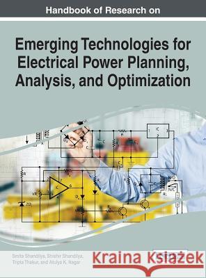 Handbook of Research on Emerging Technologies for Electrical Power Planning, Analysis, and Optimization Smita Shandilya Shishir Shandilya Tripta Thakur 9781466699113 Engineering Science Reference - książka