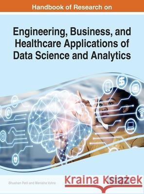 Handbook of Research on Engineering, Business, and Healthcare Applications of Data Science and Analytics Bhushan Patil Manisha Vohra 9781799830535 Engineering Science Reference - książka