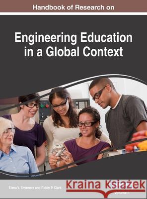 Handbook of Research on Engineering Education in a Global Context, VOL 1 Elena V Smirnova, Robin P Clark 9781668429310 Information Science Reference - książka