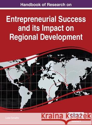 Handbook of Research on Entrepreneurial Success and its Impact on Regional Development, VOL 2 Lu Carvalho 9781668427804 Information Science Reference - książka