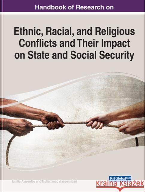 Handbook of Research on Ethnic, Racial, and Religious Conflicts and Their Impact on State and Social Security Alaverdov, Emilia 9781799889113 EUROSPAN - książka