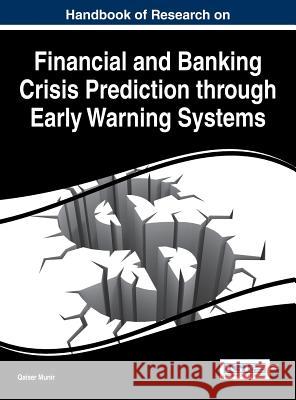 Handbook of Research on Financial and Banking Crisis Prediction through Early Warning Systems Qaiser Munir 9781466694842 Business Science Reference - książka
