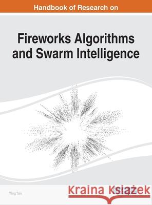 Handbook of Research on Fireworks Algorithms and Swarm Intelligence Ying Tan 9781799816591 Eurospan (JL) - książka