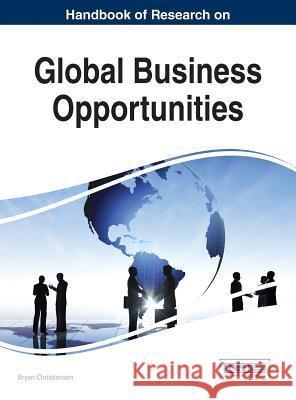 Handbook of Research on Global Business Opportunities Brian Christiansen 9781466665514 Business Science Reference - książka