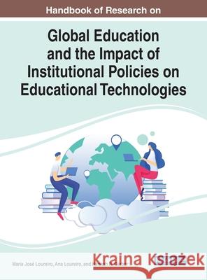 Handbook of Research on Global Education and the Impact of Institutional Policies on Educational Technologies Loureiro, Maria José 9781799881933 IGI Global - książka