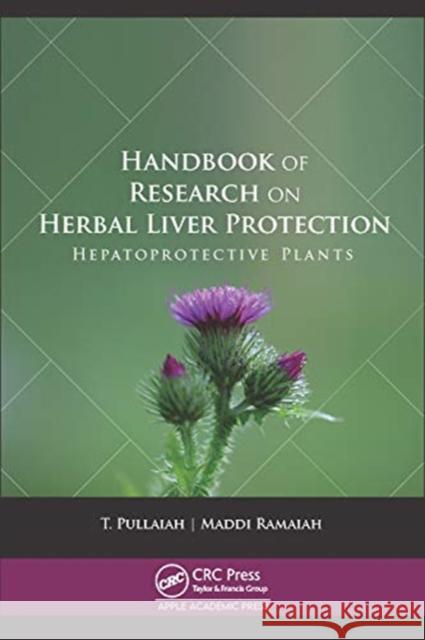 Handbook of Research on Herbal Liver Protection: Hepatoprotective Plants T. Pullaiah Maddi Rmaiah 9781771889186 Apple Academic Press - książka