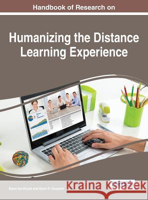 Handbook of Research on Humanizing the Distance Learning Experience Maria Northcote Kevin P. Gosselin 9781522509684 Information Science Reference - książka