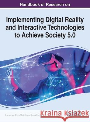 Handbook of Research on Implementing Digital Reality and Interactive Technologies to Achieve Society 5.0 Francesca Maria Ugliotti Anna Osello  9781668448540 IGI Global - książka