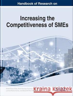 Handbook of Research on Increasing the Competitiveness of SMEs Rafael Perez-Uribe, David Ocampo-Guzman, Carlos Salcedo-Perez 9781522594253 Eurospan (JL) - książka