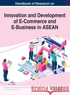 Handbook of Research on Innovation and Development of E-Commerce and E-Business in ASEAN, VOL 2 Mohammad Nabil Almunawar Muhammad Anshar Syamimi Arif 9781668432891 Business Science Reference - książka