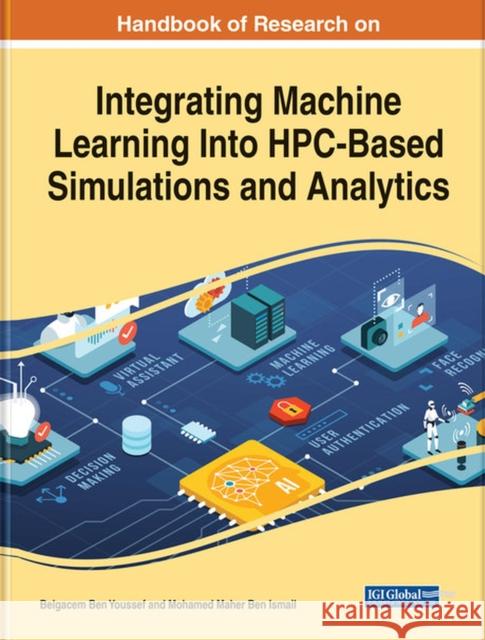 Handbook of Research on Integrating Machine Learning Into HPC-Based Simulations and Analytics  9781668437957 IGI Global - książka