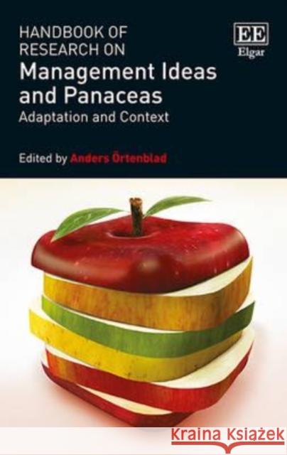 Handbook of Research on Management Ideas and Panaceas: Adaptation and Context Anders Ortenblad   9781783475599 Edward Elgar Publishing Ltd - książka