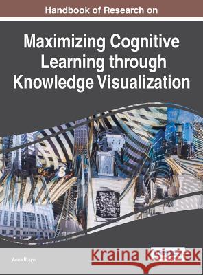 Handbook of Research on Maximizing Cognitive Learning through Knowledge Visualization Ursyn, Anna 9781466681422 Information Science Reference - książka