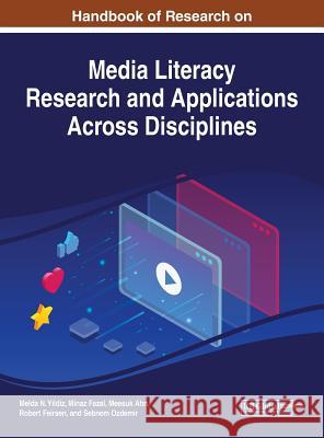 Handbook of Research on Media Literacy Research and Applications Across Disciplines Melda N. Yildiz Minaz Fazal Meesuk Ahn 9781522592617 Information Science Reference - książka