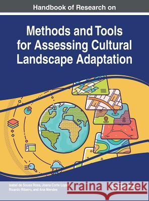 Handbook of Research on Methods and Tools for Assessing Cultural Landscape Adaptation Isabel de Sousa Rosa Joana Corte Lopes Ricardo Ribeiro 9781522541868 Engineering Science Reference - książka