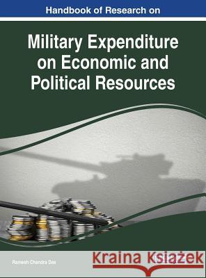 Handbook of Research on Military Expenditure on Economic and Political Resources Ramesh Chandra Das   9781522547785 IGI Global - książka