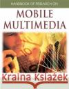 Handbook of Research on Mobile Multimedia (1st Edition) Ibrahim, Ismail Khalil 9781591408666 IGI Global