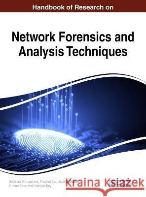 Handbook of Research on Network Forensics and Analysis Techniques Gulshan Shrivastava Prabhat Kumar B. B. Gupta 9781522541004 Information Science Reference - książka