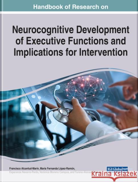 Handbook of Research on Neurocognitive Development of Executive Functions and Implications for Intervention Alcantud-Marín, Francisco 9781799890751 EUROSPAN - książka