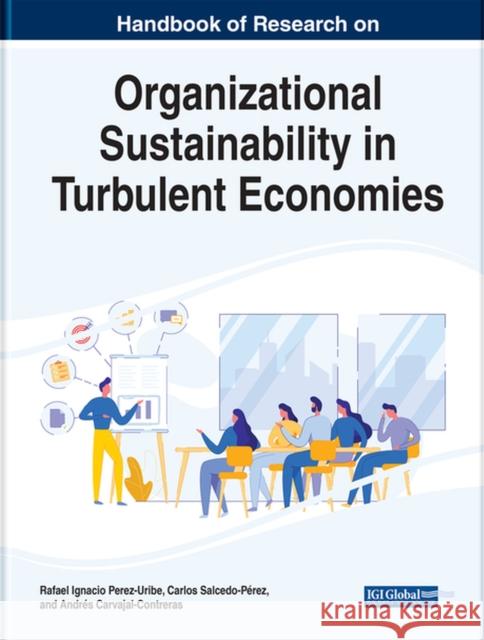 Handbook of Research on Organizational Sustainability in Turbulent Economies Perez-Uribe, Rafael Ignacio 9781799893011 EUROSPAN - książka