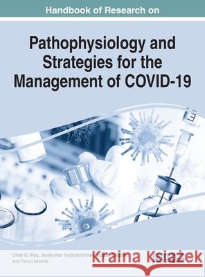 Handbook of Research on Pathophysiology and Strategies for the Management of COVID-19 Faical Isbaine, Jayakumar Radhakrishnan, Omar El Hiba 9781799882251 Eurospan (JL) - książka