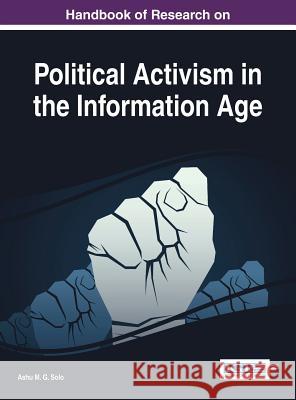 Handbook of Research on Political Activism in the Information Age Solo Ashu M G                            Solo 9781466660663 Information Science Reference - książka