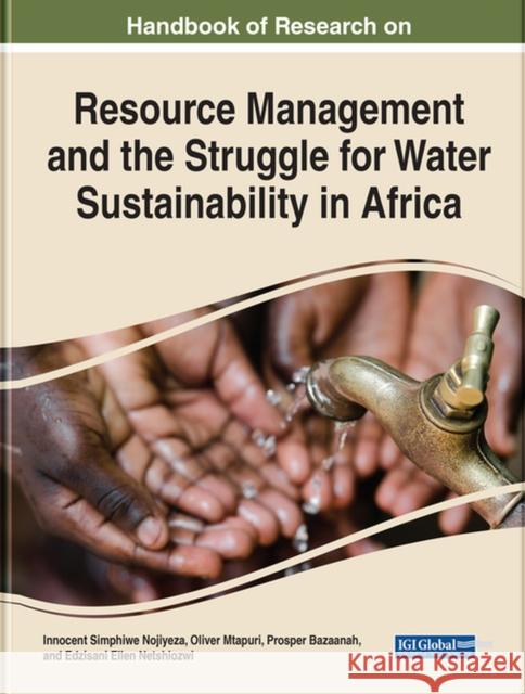Handbook of Research on Resource Management and the Struggle for Water Sustainability in Africa Nojiyeza, Innocent Simphiwe 9781799888093 IGI Global - książka