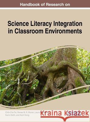 Handbook of Research on Science Literacy Integration in Classroom Environments Chih-Che Tai Renee M. R. Moran Laura Robertson 9781522563648 Information Science Reference - książka