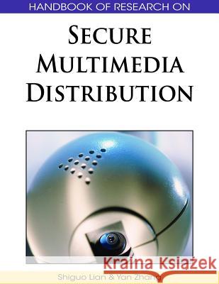 Handbook of Research on Secure Multimedia Distribution Shiguo Lian Yan Zhang 9781605662626 Information Science Publishing - książka