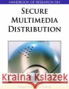 Handbook of Research on Secure Multimedia Distribution Shiguo Lian Yan Zhang 9781605662626 Information Science Publishing