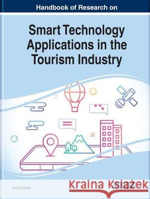 Handbook of Research on Smart Technology Applications in the Tourism Industry Evrim Celtek   9781799819899 Business Science Reference - książka