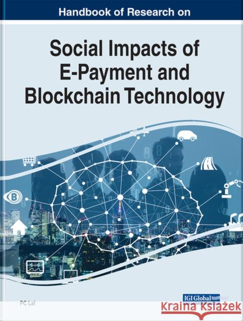 Handbook of Research on Social Impacts of E-Payment and Blockchain Technology  9781799890355 IGI Global - książka