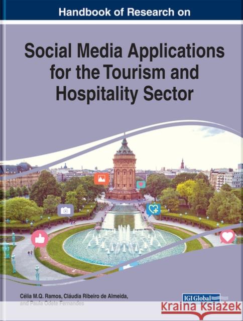 Handbook of Research on Social Media Applications for the Tourism and Hospitality Sector Célia M.Q. Ramos, Cláudia Ribeiro de Almeida, Paula Odete Fernandes 9781799819479 Eurospan (JL) - książka