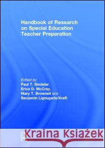 Handbook of Research on Special Education Teacher Preparation Paul D. Sindelar Erica D. McCray Mary T. Brownell 9780415893084 Routledge - książka