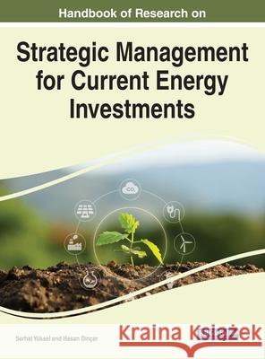 Handbook of Research on Strategic Management for Current Energy Investments Y Hasan Din 9781799883357 Engineering Science Reference - książka