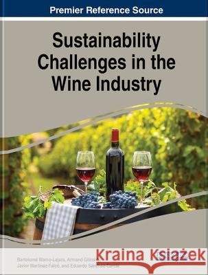 Handbook of Research on Sustainability Challenges in the Wine Industry Bartolomé Marco-Lajara, Armand Gilinsky, Jr., Javier Martínez-Falcó 9781668469422 IGI Global - książka