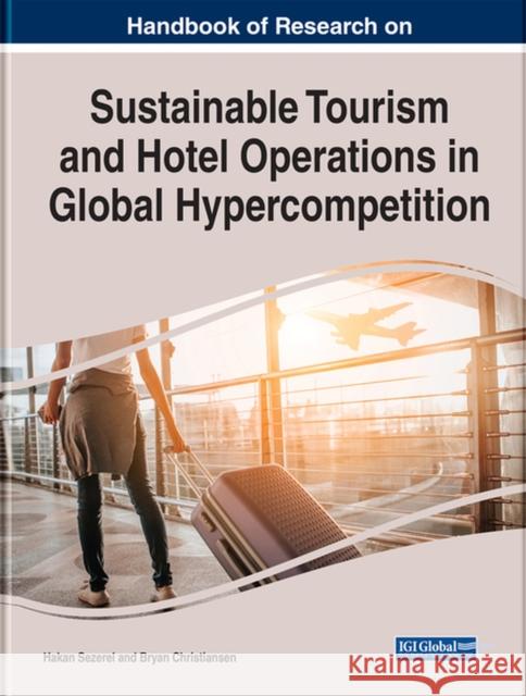 Handbook of Research on Sustainable Tourism and Hotel Operations in Global Hypercompetition  9781668446454 IGI Global - książka