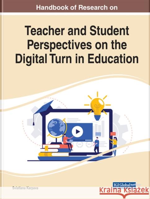 Handbook of Research on Teacher and Student Perspectives on the Digital Turn in Education Karpava, Sviatlana 9781668444467 IGI Global - książka