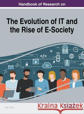 Handbook of Research on the Evolution of IT and the Rise of E-Society Habib, Maki 9781522572145 Information Science Reference - książka